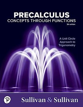 Precalculus: Concepts Through Functions, a Unit Circle Approach to Trigonometry