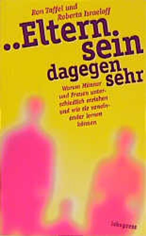 ... Eltern sein dagegen sehr!