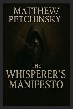 The Whisperer's Manifesto