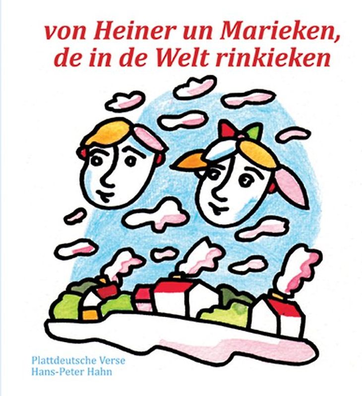 Von Heiner un Marieken, de in de Welt rinkieken