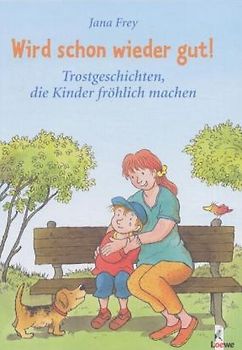 Wird schon wieder gut!