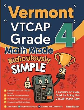 Vermont VTCAP Grade 4 Math Made Ridiculously Simple