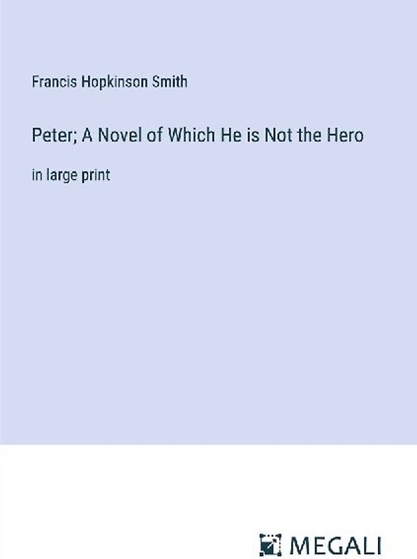 Peter; A Novel of Which He is Not the Hero
