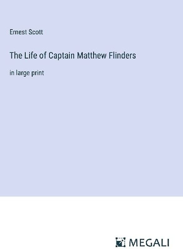 The Life of Captain Matthew Flinders