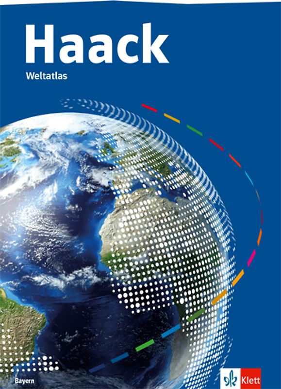 Haack Weltatlas. Ausgabe Bayern Sekundarstufe I und II