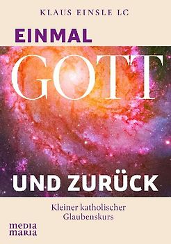 Einmal Gott und zurück