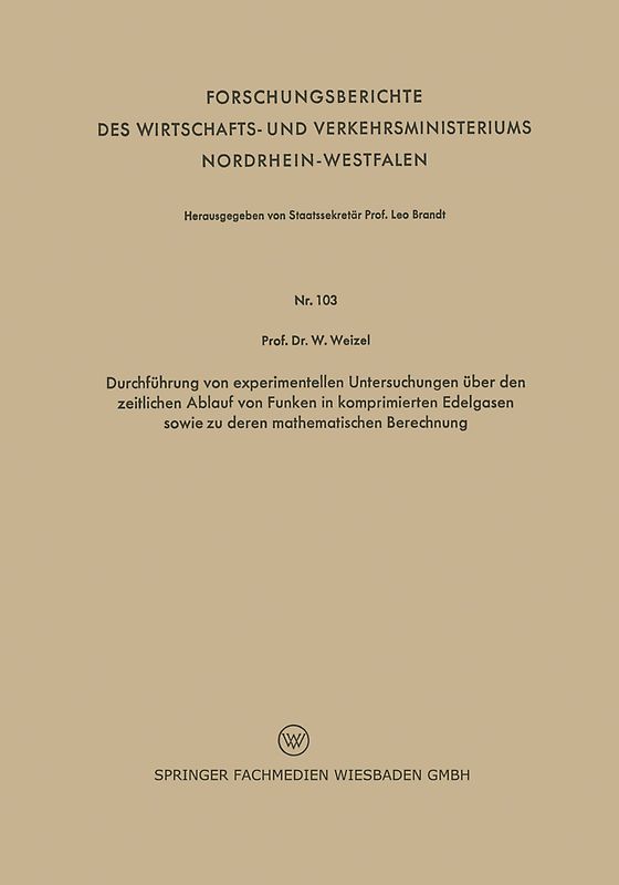 Durchführung von experimentellen Untersuchungen über den zeitlichen Ablauf von Funken in komprimierten Edelgasen sowie zu deren mathematischen Berechnung