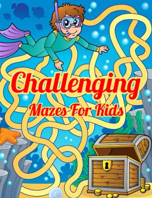 Challenging Mazes for Kids: This amazing and fun maze puzzles activity book for kids contains a variety of simple, medium, and complex mazes.