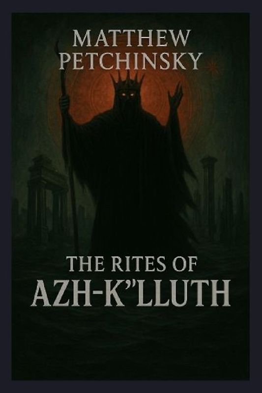 The Rites of Azh-K'luth