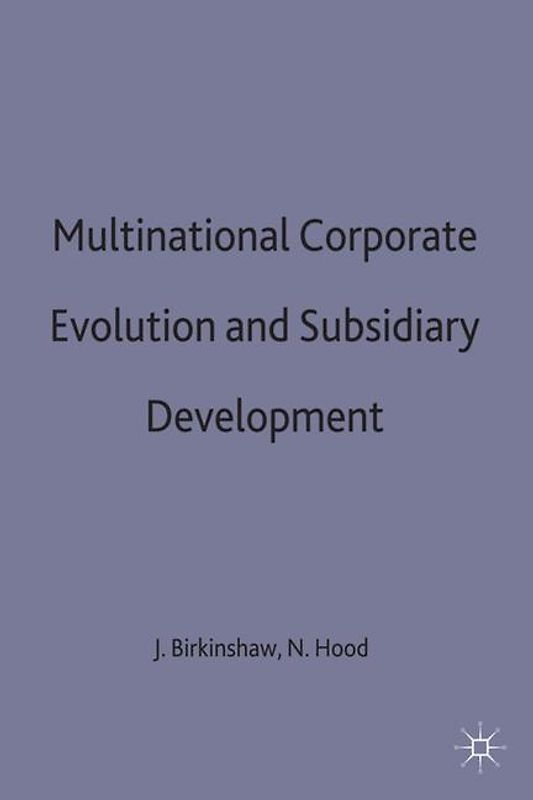 Multinational Corporate Evolution and Subsidiary Development