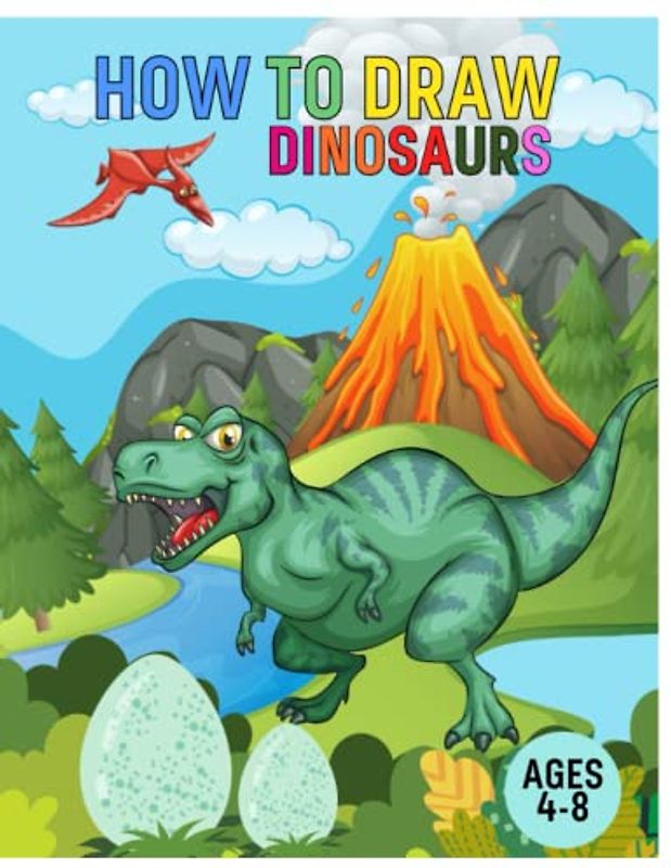 How To Draw Dinosaurs: Drawing Made Fun and Easy for Kids Everyday Activity Book