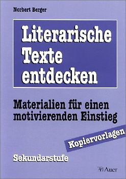 Literarische Texte entdecken - Materialien für einen motivierenden Einstieg