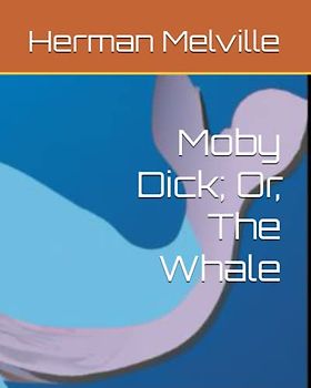 Moby Dick; Or, The Whale