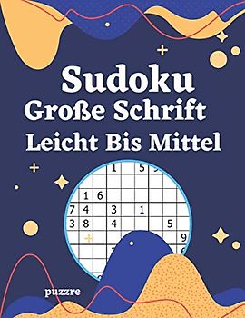 Sudoku Große Schrift Leicht Bis Mittel: Logikspiele und Denkspiele Buch Für Senioren