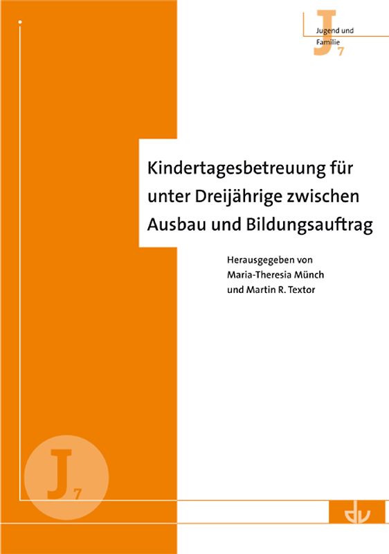 Kindertagesbetreuung für unter Dreijährige zwischen Ausbau und Bildungsauftrag