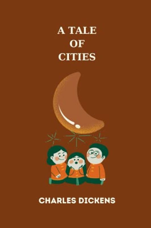 a tale of cities by charles dickens