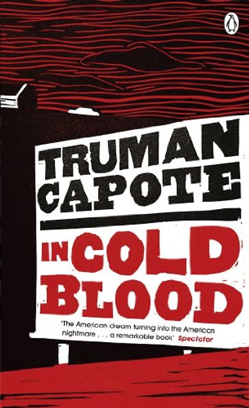 In Cold Blood: A True Account of a Multiple Murder and its Consequences (Penguin Essentials, 26)