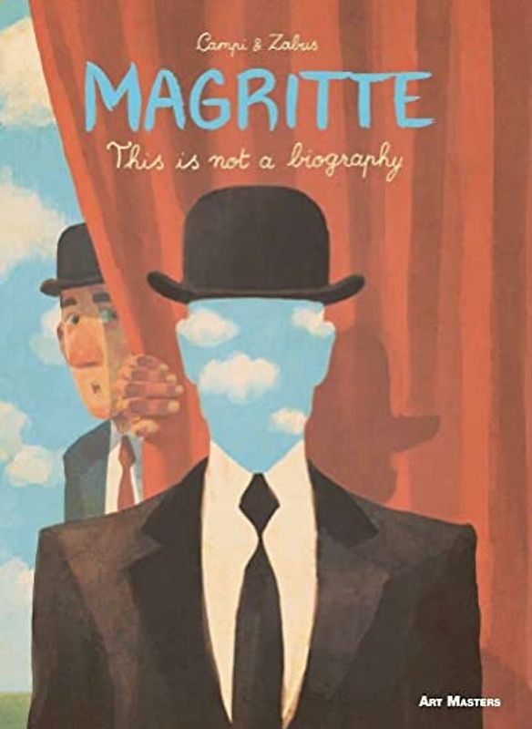 Magritte: This is Not a Biography (Art Masters)