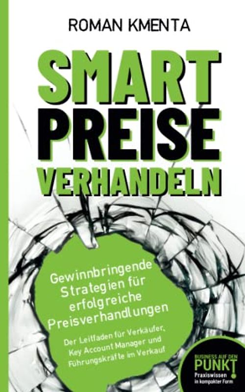 Smart Preise verhandeln - Gewinnbringende Strategien für erfolgreiche Preisverhandlungen