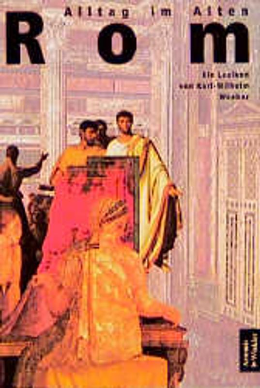 Alltag im Alten Rom. Ein Lexikon