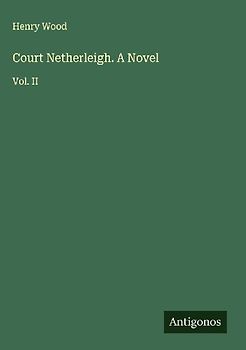 Court Netherleigh. A Novel