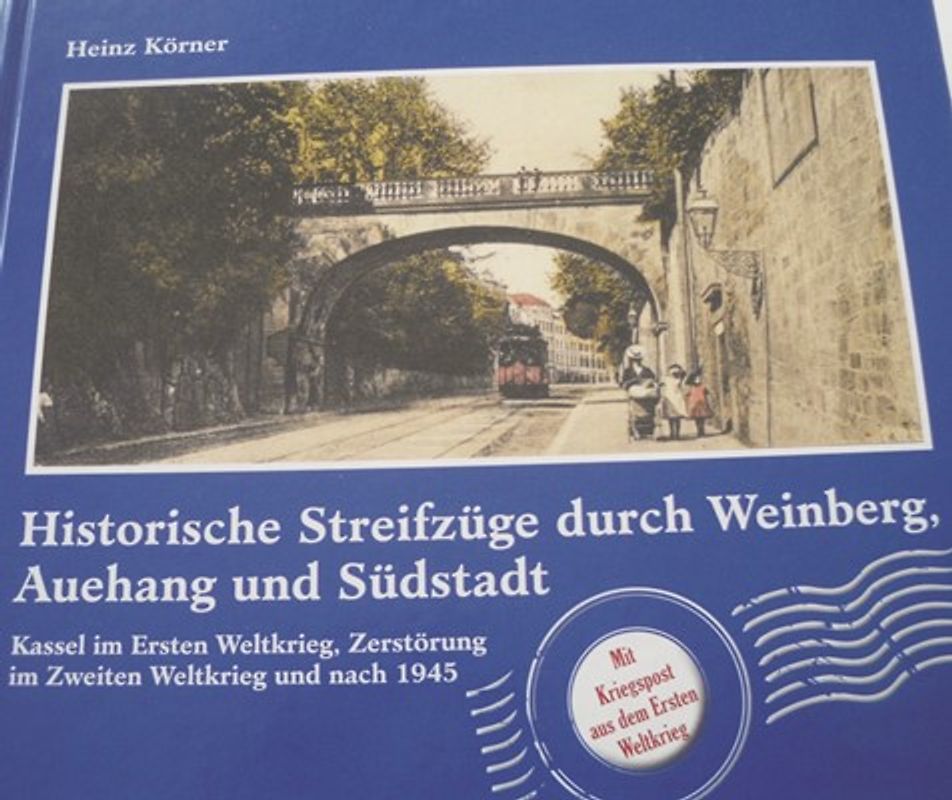 Streifzüge durch Weinberg, Auehang und Südstadt - mit Auszügen aus Kriegstagebüchern aus dem Ersten Weltkrieg