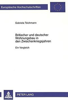 Britischer und deutscher Wohnungsbau in den Zwischenkriegsjahren