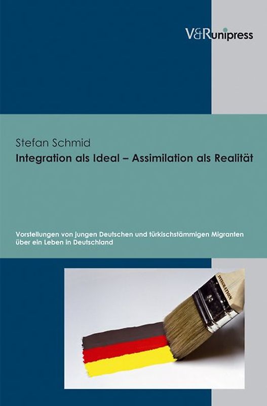 Integration als Ideal – Assimilation als Realität