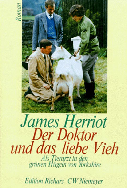 Der Doktor und das liebe Vieh. Als Tierarzt in den grünen Hügeln von Yorkshire