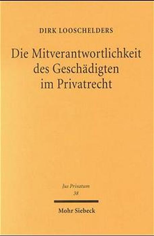 Die Mitverantwortlichkeit des Geschädigten im Privatrecht