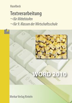 Textverarbeitung - für Mittelstufen und für 9. Klassen der Wirtschaftsschule
