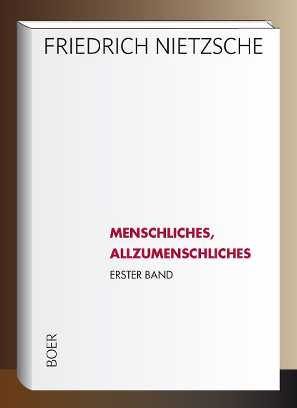 Menschliches, Allzumenschliches, Band 1