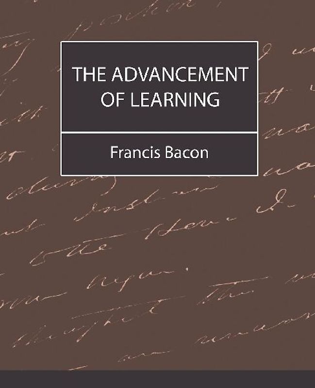 The Advancement of Learning - Bacon