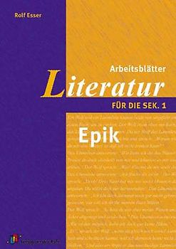 Arbeitsblätter Literatur für die Sekundarstufe I: Epik