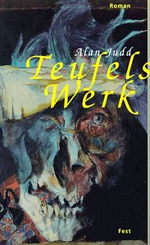 Teufels Werk. Roman