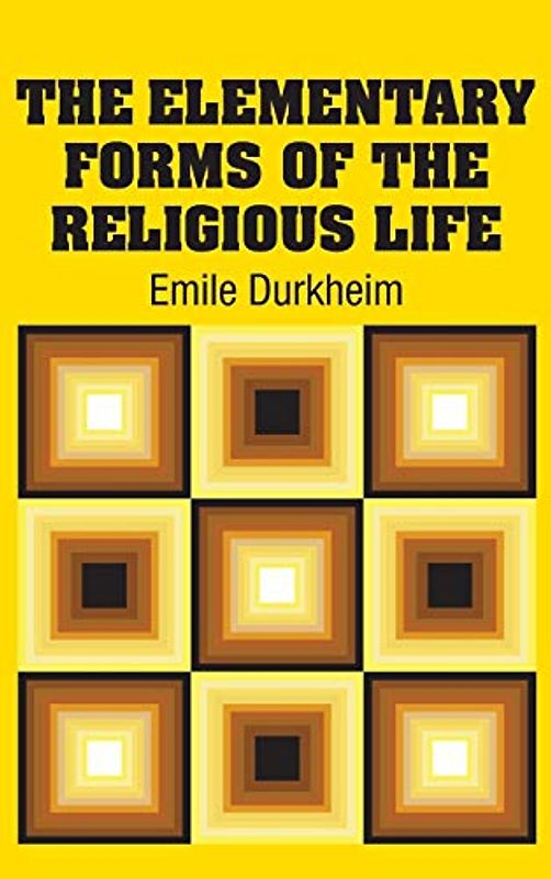 The Elementary Forms of the Religious Life