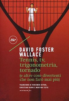 Tennis, Tv, trigonometria, tornado (e altre cose divertenti che non farò mai più)