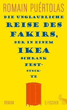 Die unglaubliche Reise des Fakirs, der in einem Ikea-Schrank feststeckte. Roman