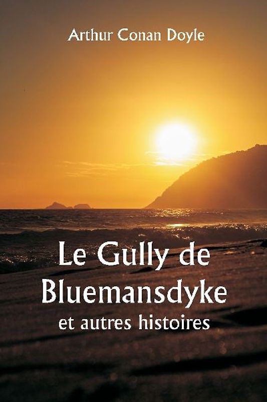Le Gully de Bluemansdyke  et autres histoires
