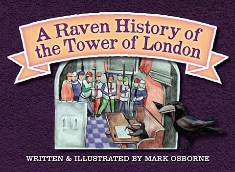 A Raven History of the Tower of London