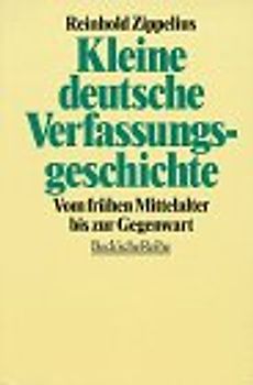 Kleine deutsche Verfassungsgeschichte. Vom frühen Mittelalter bis zur Gegenwart