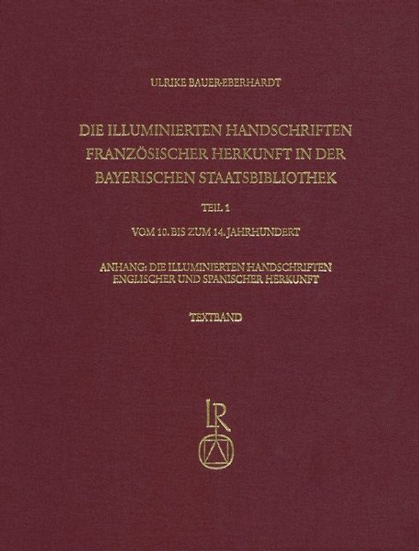 Die illuminierten Handschriften französischer Herkunft in der Bayerischen Staatsbibliothek