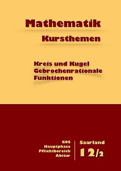 Mathematik Kursthemen Kreis Kugel Gebrochenrationale Funktionen