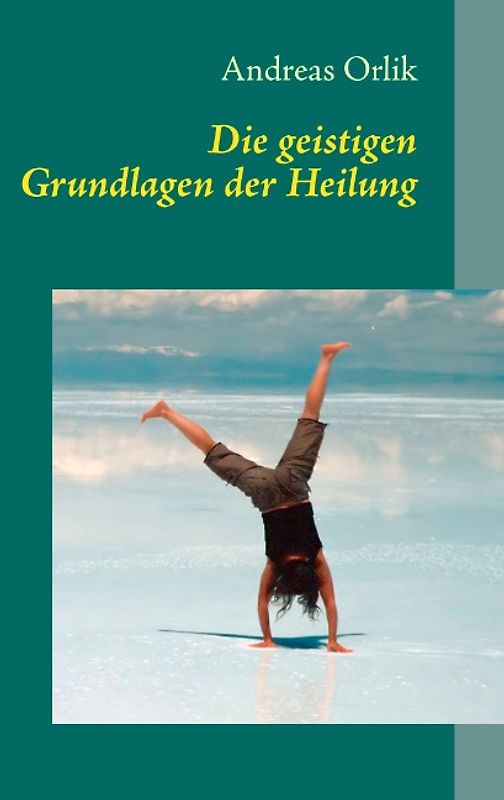 Die geistigen Grundlagen der Heilung