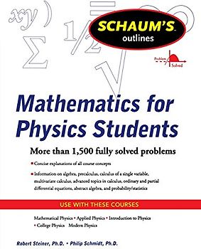 Schaum's Outline of Mathematics for Physics Students (Schaum's Outlines) - Robert Steiner