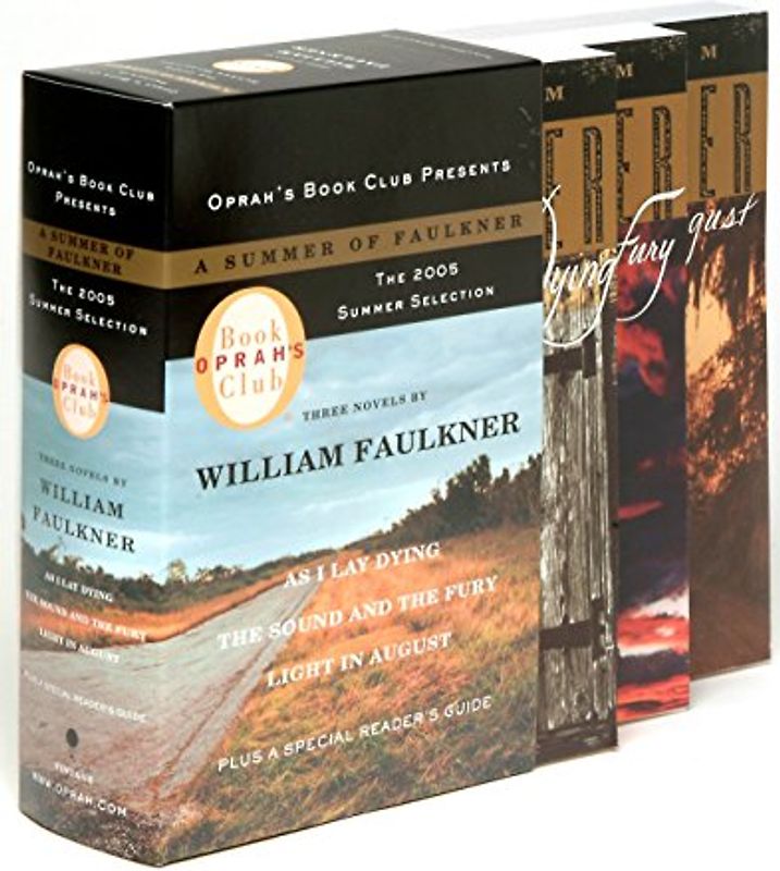 Oprah's Book Club Summer 2005: A Summer of Faulkner: Three Novels: As I Lay Dying, The Sound and the Fury, Light in August (Vintage International) - William Faulkner