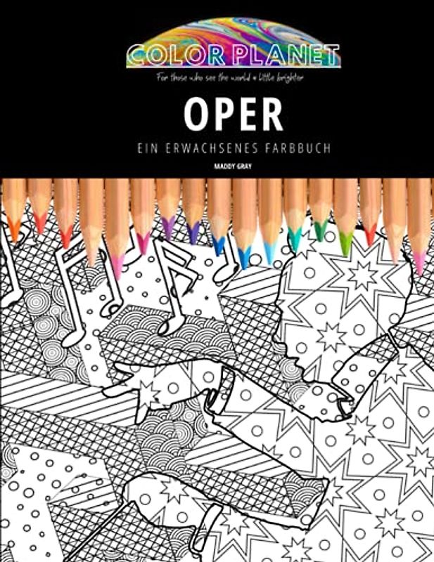 OPER: EIN ERWACHSENES FARBBUCH: Ein fantastisches Opern-Malbuch für Erwachsene