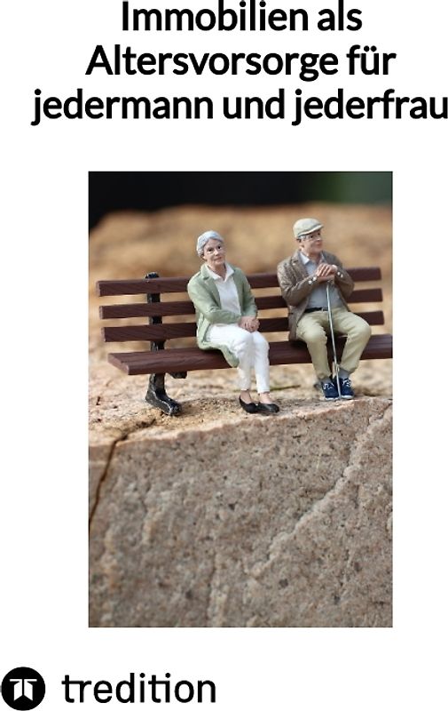 Immobilien als Altersvorsorge für jedermann und jederfrau