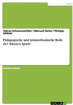 Pädagogische und lernmethodische Rolle der 'Kleinen Spiele'