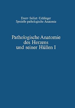 Pathologische Anatomie des Herzens und seiner Hüllen